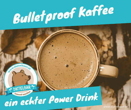 Bulletproof Kaffee - ein echter Power Drink - DATTELBAER